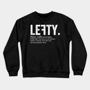 I Am Lefty. Left Handed Day Gift Crewneck Sweatshirt